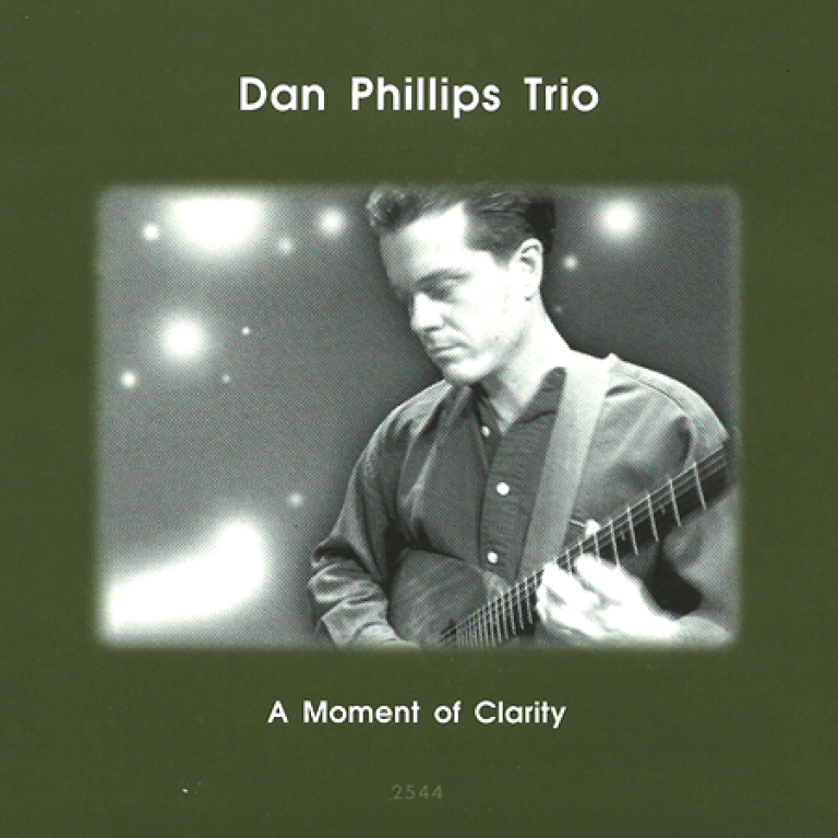 Dan Phillips Trio A Moment of Clarity