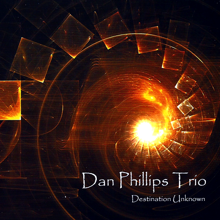 Dan Phillips Trio - "Destination Unknown"