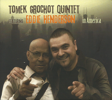 Tomek Grochot Quintet feat Eddie Henderson - In America